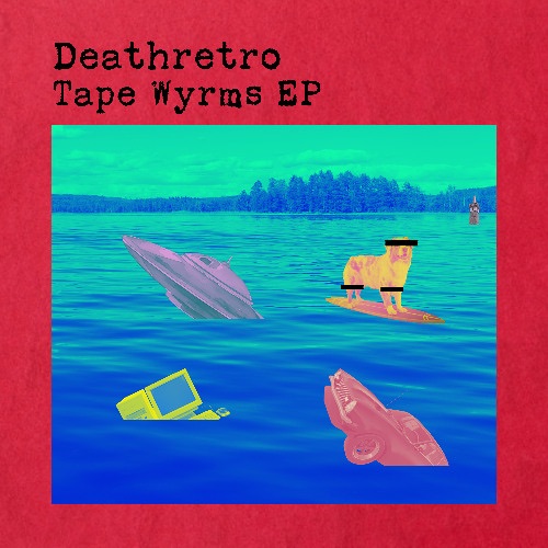 tape-wyrms-deathretro-ep-review